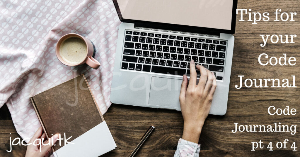 Tips for your Code Journal | pt 4 of 4